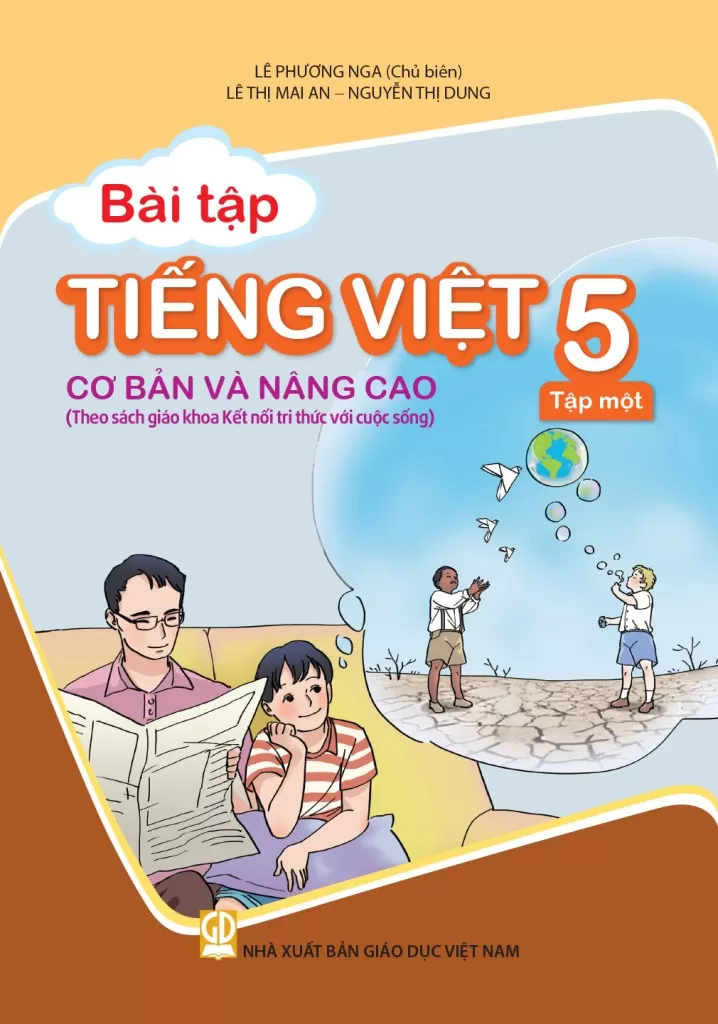 BÀI TẬP TIẾNG VIỆT CƠ BẢN VÀ NÂNG CAO LỚP 5 - TẬP 1 (Theo SGK Kết nối tri thức với cuộc sống)